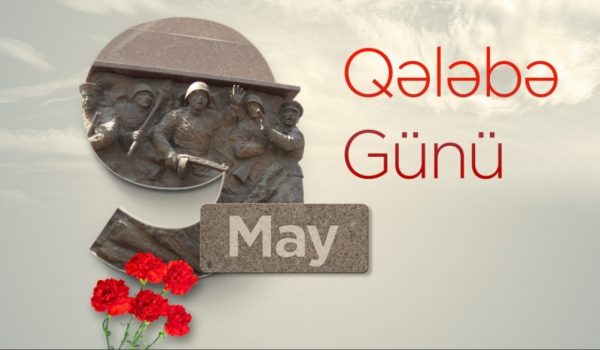 9 May – faşizm üzərində Qələbə günüdür