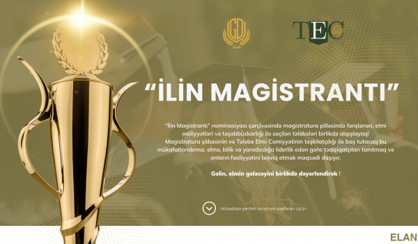 “İlin Magistrantı” nominasiyası üzrə müsabiqə açıq elan olunur!