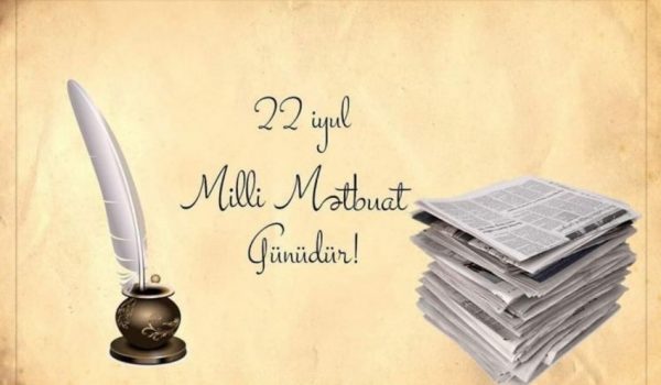 22 iyul Azərbaycanda Milli Mətbuat Günüdür