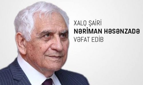  Gəncə Dövlət Universitetinin məzunu olmuş Xalq şairi Nəriman Həsənzadə vəfat edib